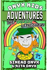 Onyx Kids Adventures: The Unlucky Leprechaun