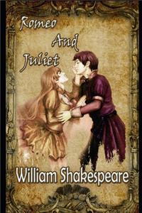 Romeo and Juliet "The Annotated, Illustrated & Unabridged Version" (Fiction & Romantic Play)