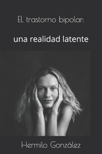 El trastorno bipolar: una realidad latente