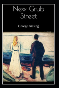 New Grub Street-Original Novel(Annotated)