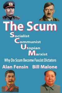 SCUM, Socialist, Communist, Utopian, Marxist: Why do scum become fascist dictators