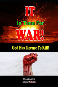 It Is Time For War! God Has License to Kill