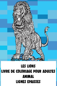 Livre de coloriage pour adultes - Lignes épaisses - Animal - les Lions