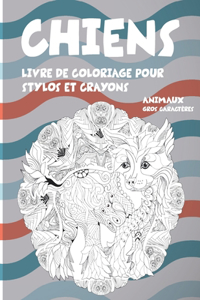 Livre de coloriage pour stylos et crayons - Gros caractères - Animaux - Chiens