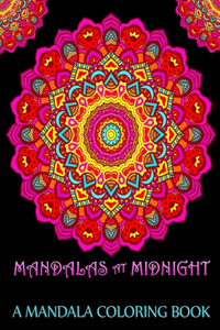 Mandalas At Midnight A Mandala Coloring Book
