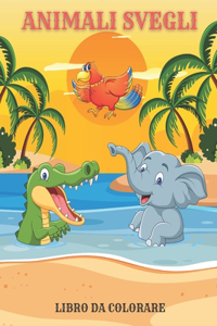 Animali Svegli - Libro Da Colorare