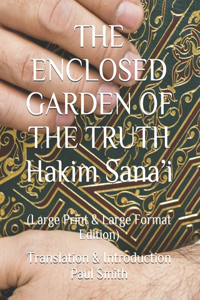 ENCLOSED GARDEN OF THE TRUTH Hakim Sana'i
