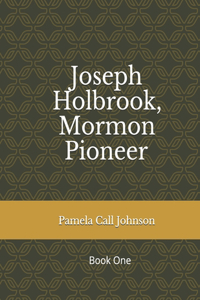 Joseph Holbrook, Mormon Pioneer