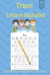 Trace Letters Alphabet Handwriting Practice Workbook For Kids Age 3-5