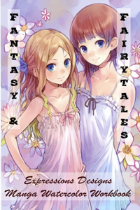 Fantasy & Fairytales - Expressions Designs - Manga Watercolor Workbook