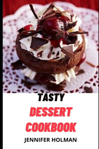 Tasty Dessert Cookbook