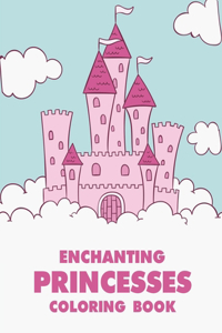 Enchanting Princesses Coloring Book