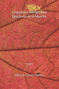 L'ingénieux hidalgo Don Quichotte de la Manche