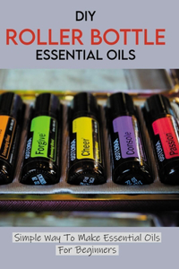 DIY Roller Bottle Essential Oils