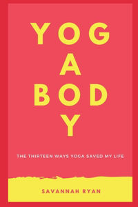 Thirteen Ways Yoga Saved My Life