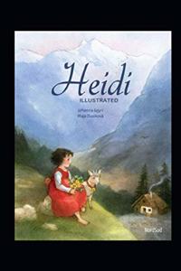 Heidi Illustrated And Translator by Nathan Haskell Dole