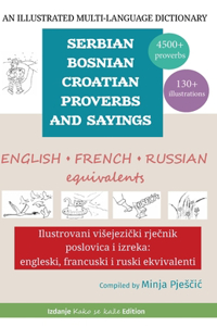 Illustrated Multi-Language Dictionary of Serbian-Bosnian-Croatian Proverbs and Sayings