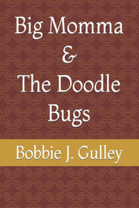 Big Momma & The Doodle Bugs