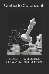 Dibattito Bioetico Sulla Vita E Sulla Morte