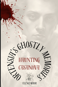Ortensia's Ghostly memories
