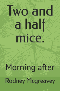 Two and a half mice.