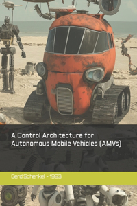 Control Architecture for Autonomous Mobile Vehicles