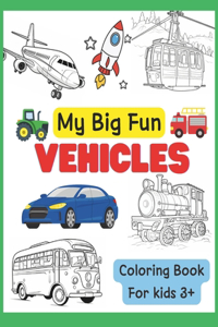 My Big Fun VEHICLES Coloring Book for kids 3+