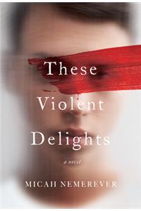 These Violent Delights