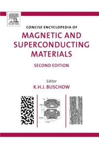 Concise Encyclopedia of Magnetic and Superconducting Materials