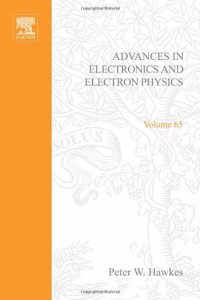 Advances in Electronics and Electron Physics: v. 65