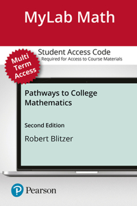 Mylab Math with Pearson Etext Access Code (24 Months) for Pathways to College Mathematics