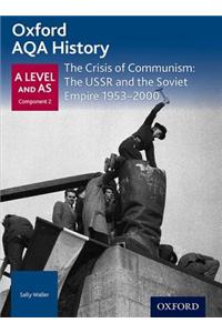 Oxford AQA History for A Level: The Crisis of Communism: The USSR and the Soviet Empire 1953-2000