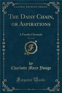The Daisy Chain, or Aspirations, Vol. 1 of 2