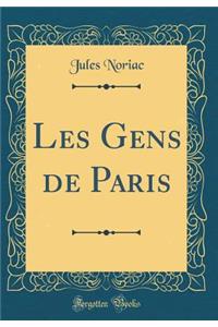 Les Gens de Paris (Classic Reprint)