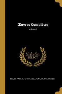 OEuvres Complètes; Volume 2