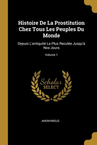 Histoire De La Prostitution Chez Tous Les Peuples Du Monde
