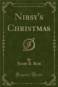 Nibsy's Christmas (Classic Reprint)