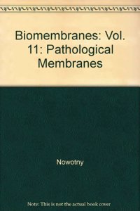 Biomembranes:Vol. 11:Pathological Membranes