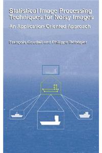 Statistical Image Processing Techniques for Noisy Images