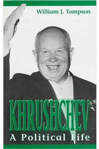 Khrushchev: A Political Life