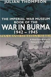 Imperial War Museum Book of the War in Burma 1942-1945