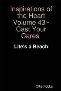 Inspirations of the Heart Volume 43 Cast Your Cares