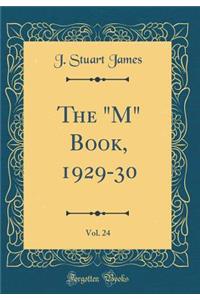 The M Book, 1929-30, Vol. 24 (Classic Reprint)