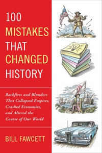 100 Mistakes That Changed History