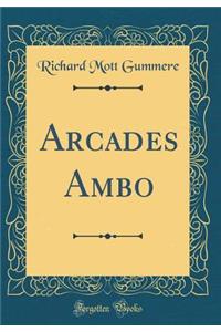 Arcades Ambo (Classic Reprint)