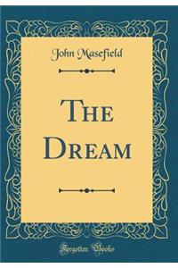The Dream (Classic Reprint)