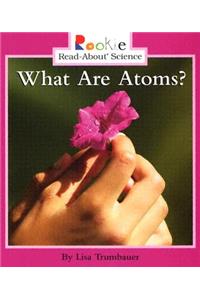 What Are Atoms?