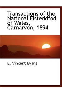Transactions of the National Eisteddfod of Wales, Carnarvon, 1894