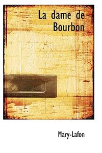 La Dame de Bourbon La Dame de Bourbon