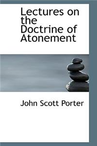 Lectures on the Doctrine of Atonement